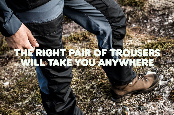 The Right Pair of Trousers Will Take You Anywhere
